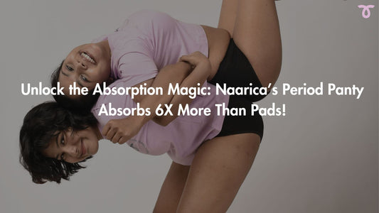 Naarica Period Panty: Absorbs 6X More Than Pads!