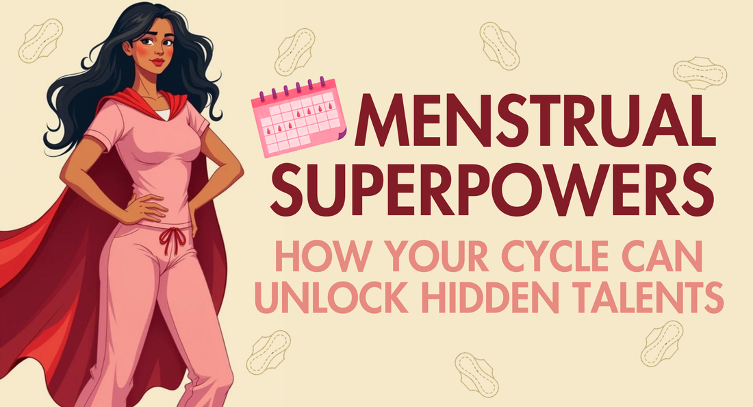 Menstrual Superpowers: How Your Cycle Can Unlock Hidden Talents