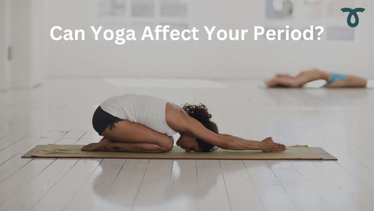 Can Yoga Affect Your Period?